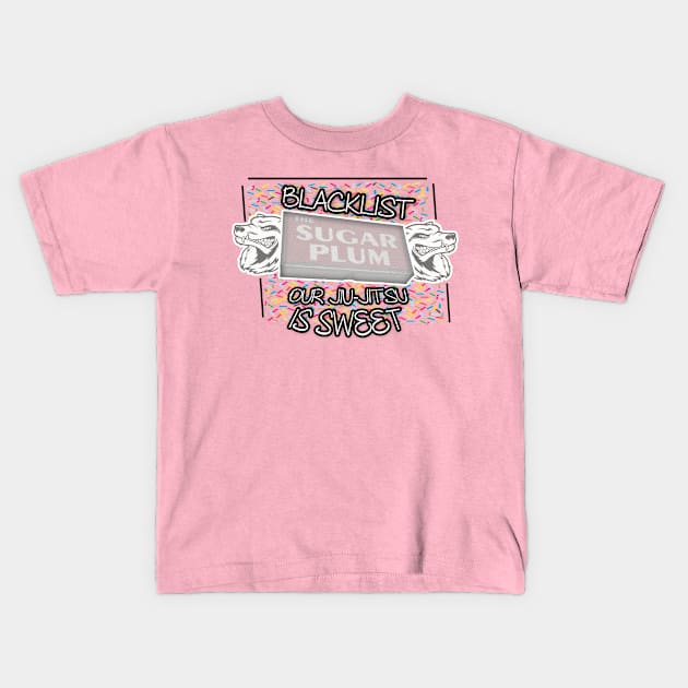 Our Jiu Jitsu is Sweet Kids T-Shirt by BLACKLIST